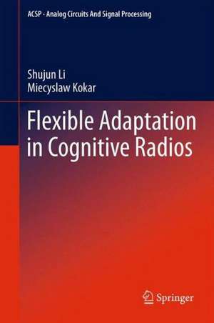 Flexible Adaptation in Cognitive Radios de Shujun Li