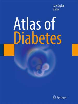 Atlas of Diabetes de Jay Skyler