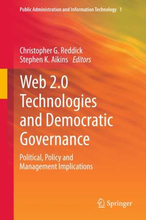 Web 2.0 Technologies and Democratic Governance de Christopher G. Reddick