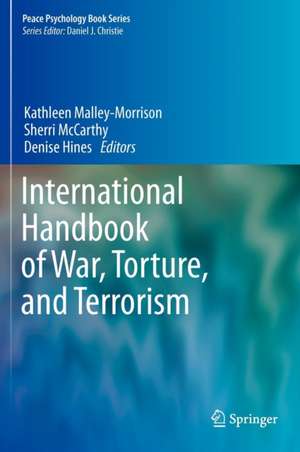 International Handbook of War, Torture, and Terrorism de Kathleen Malley-Morrison