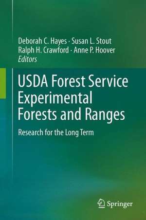 USDA Forest Service Experimental Forests and Ranges: Research for the Long Term de Deborah C. Hayes