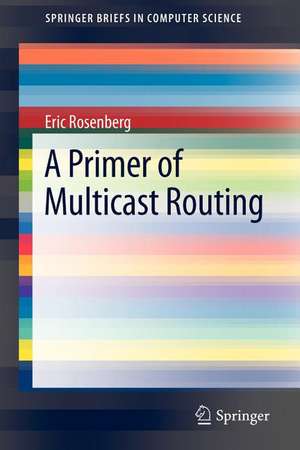 A Primer of Multicast Routing de Eric Rosenberg