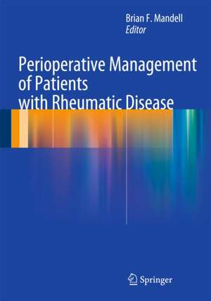 Perioperative Management of Patients with Rheumatic Disease de Brian F Mandell