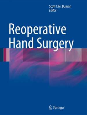 Reoperative Hand Surgery de Scott F. M. Duncan