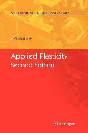 Applied Plasticity, Second Edition de Jagabandhu Chakrabarty