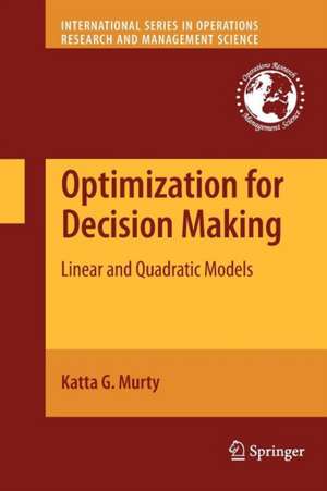 Optimization for Decision Making: Linear and Quadratic Models de Katta G. Murty