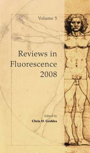 Reviews in Fluorescence 2008 de Chris D. Geddes