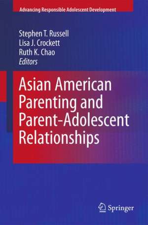 Asian American Parenting and Parent-Adolescent Relationships de Stephen T. Russell