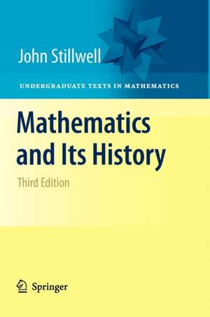 Mathematics and Its History de John Stillwell