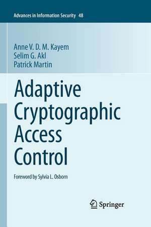 Adaptive Cryptographic Access Control de Anne V. D. M. Kayem