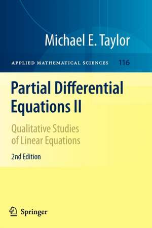 Partial Differential Equations II: Qualitative Studies of Linear Equations de Michael E. Taylor