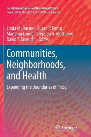 Communities, Neighborhoods, and Health: Expanding the Boundaries of Place de Linda M. Burton