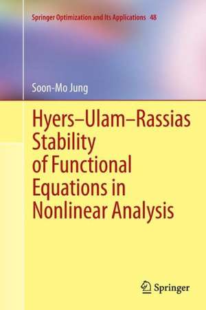 Hyers-Ulam-Rassias Stability of Functional Equations in Nonlinear Analysis de Soon-Mo Jung