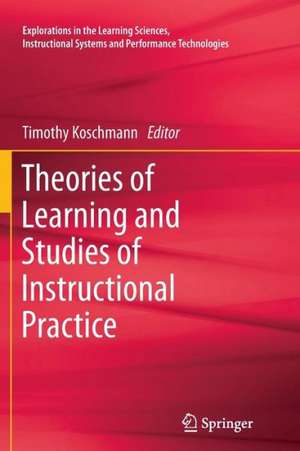 Theories of Learning and Studies of Instructional Practice de Timothy Koschmann