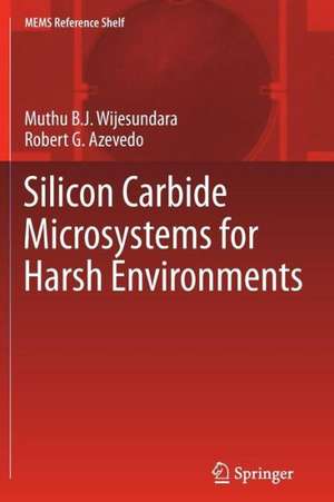 Silicon Carbide Microsystems for Harsh Environments de Muthu Wijesundara