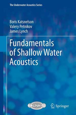 Fundamentals of Shallow Water Acoustics de Boris Katsnelson