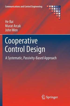 Cooperative Control Design: A Systematic, Passivity-Based Approach de He Bai