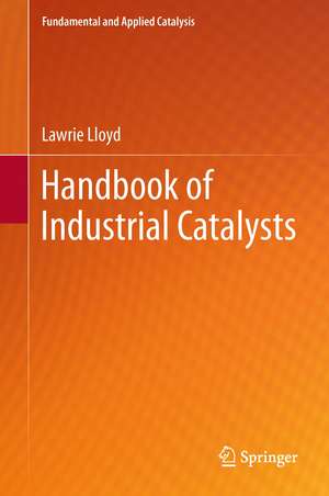 Handbook of Industrial Catalysts de Lawrie Lloyd