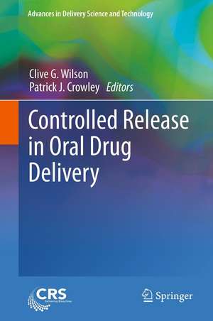 Controlled Release in Oral Drug Delivery de Clive G. Wilson