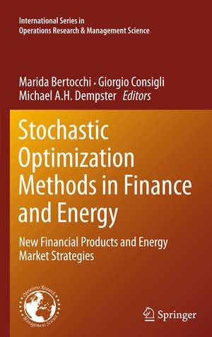 Stochastic Optimization Methods in Finance and Energy: New Financial Products and Energy Market Strategies de Marida Bertocchi