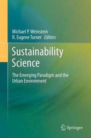 Sustainability Science: The Emerging Paradigm and the Urban Environment de Michael P. Weinstein