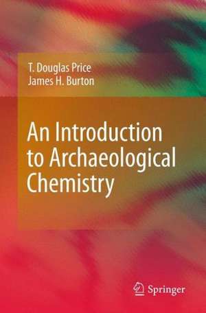 An Introduction to Archaeological Chemistry de T. Douglas Price