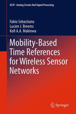 Mobility-based Time References for Wireless Sensor Networks de Fabio Sebastiano