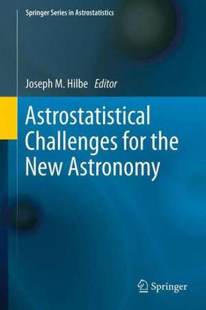 Astrostatistical Challenges for the New Astronomy de Joseph M. Hilbe