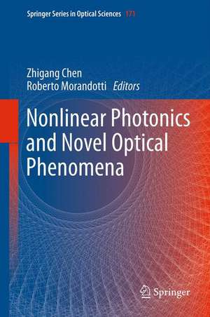 Nonlinear Photonics and Novel Optical Phenomena de Zhigang Chen