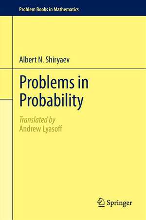 Problems in Probability de Albert N. Shiryaev