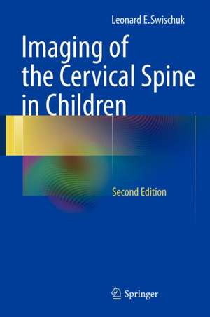 Imaging of the Cervical Spine in Children de Leonard E. Swischuk