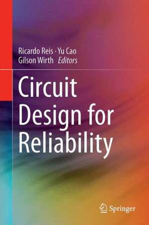 Circuit Design for Reliability de Ricardo Reis