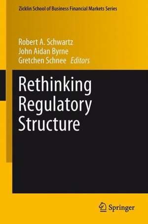 Rethinking Regulatory Structure de Robert A. Schwartz