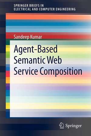 Agent-Based Semantic Web Service Composition de Sandeep Kumar