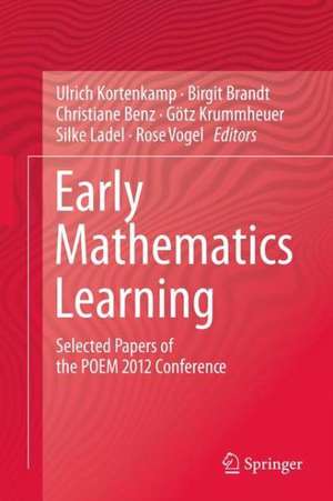 Early Mathematics Learning: Selected Papers of the POEM 2012 Conference de Ulrich Kortenkamp