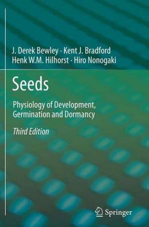 Seeds: Physiology of Development, Germination and Dormancy, 3rd Edition de J. Derek Bewley