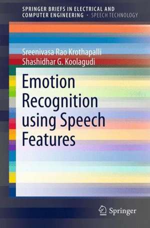 Emotion Recognition using Speech Features de K. Sreenivasa Rao