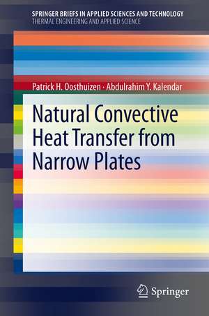 Natural Convective Heat Transfer from Narrow Plates de Patrick H. Oosthuizen