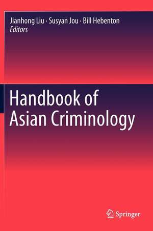 Handbook of Asian Criminology de Jianhong Liu