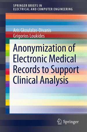 Anonymization of Electronic Medical Records to Support Clinical Analysis de Aris Gkoulalas-Divanis