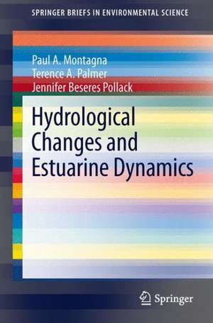 Hydrological Changes and Estuarine Dynamics de Paul Montagna