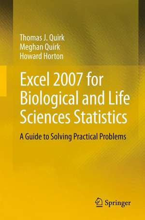 Excel 2007 for Biological and Life Sciences Statistics: A Guide to Solving Practical Problems de Thomas J. Quirk