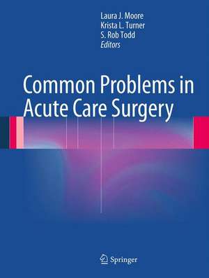 Common Problems in Acute Care Surgery de Laura J. Moore