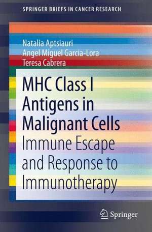 MHC Class I Antigens In Malignant Cells: Immune Escape And Response To Immunotherapy de Natalia Aptsiauri