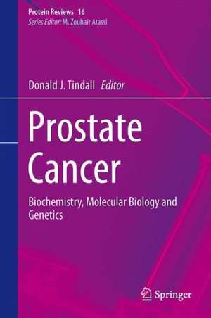 Prostate Cancer: Biochemistry, Molecular Biology and Genetics de Donald J. Tindall