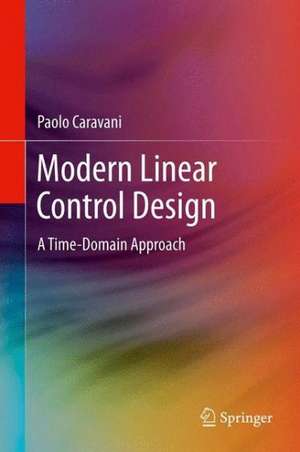 Modern Linear Control Design: A Time-Domain Approach de Paolo Caravani