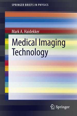 Medical Imaging Technology de Mark A Haidekker