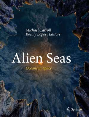 Alien Seas: Oceans in Space de Michael Carroll