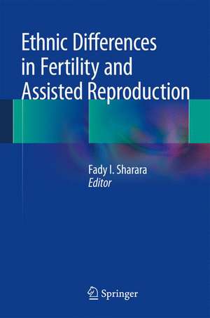 Ethnic Differences in Fertility and Assisted Reproduction de Fady I. Sharara