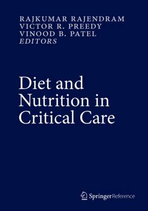 Diet and Nutrition in Critical Care de Rajkumar Rajendram